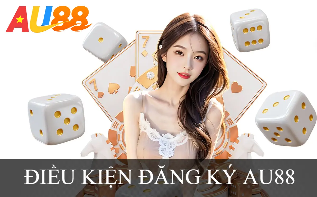 Điều kiện cần và đủ để hoàn tất quy trình Đăng ký AU88 thành công