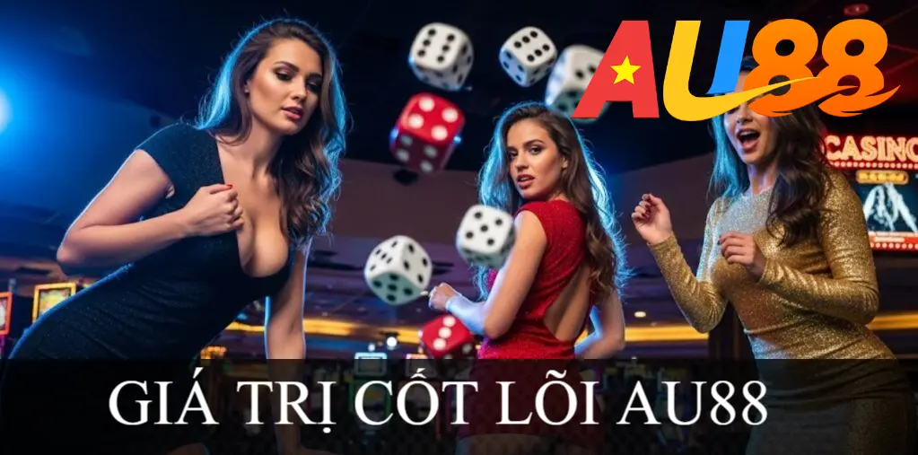 GIÁ TRỊ CỐT LÕI AU88