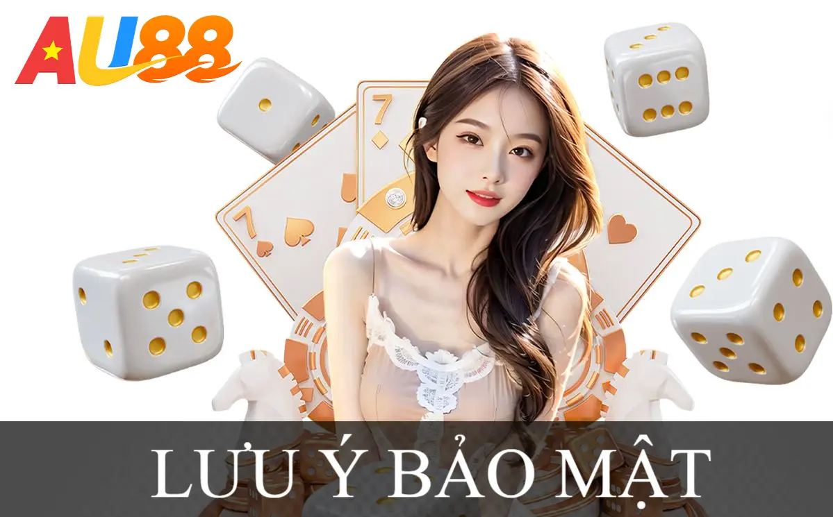 Các lưu ý bảo mật sống còn khi thực hiện Đăng nhập AU88