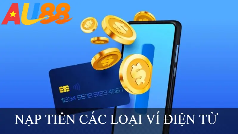 NẠP TIỀN CÁC LOẠI VÍ ĐIỆN TỬ